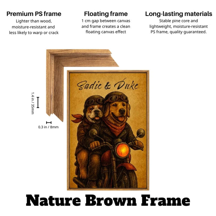 Nature brown floating frame with a custom biker pet canvas of two dogs riding a motorcycle, highlighting the premium PS frame and long-lasting materials.